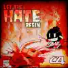 C4 - Let the Hate Begin